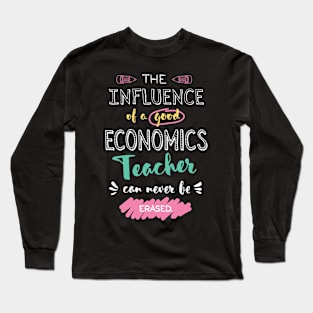 Economics Teacher Appreciation Gifts - The influence can never be erased Long Sleeve T-Shirt